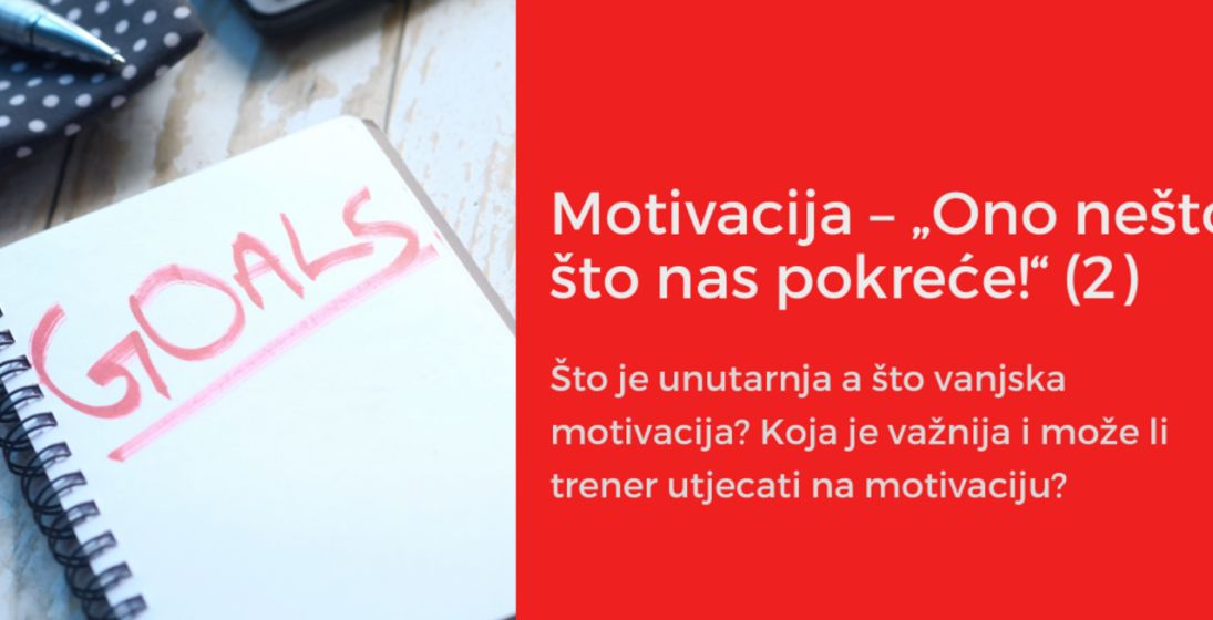 Što je unutarnja, a što vanjska motivacija, koja je važnija i može li trener utjecati na motivaciju